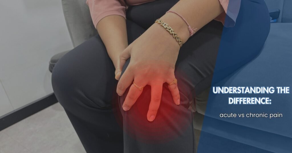Acute vs Chronic Pain Physiotherapy