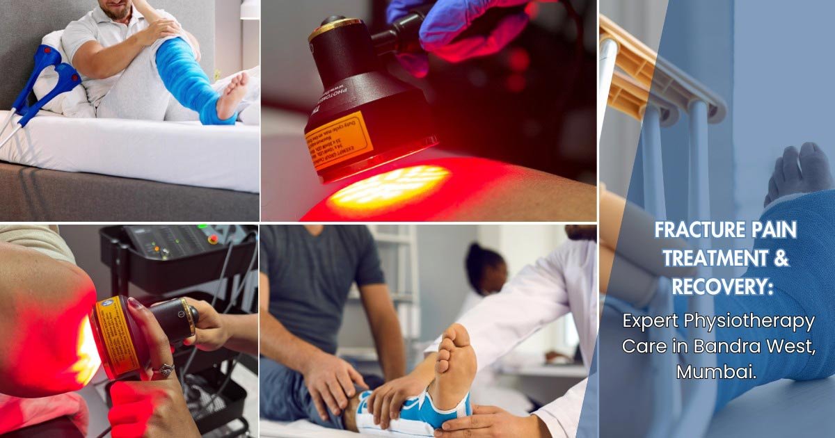 Fracture pain treatment and recovery using physiotherapy and PBM laser therapy at My Pain Clinic Global in Bandra West, Mumbai